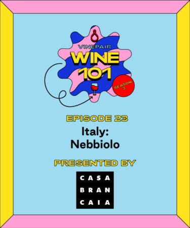 Wine 101: Italy: Nebbiolo Outside of Barolo and Barbaresco