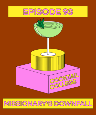 The Cocktail College Podcast: How to Make the Perfect Missionary’s Downfall