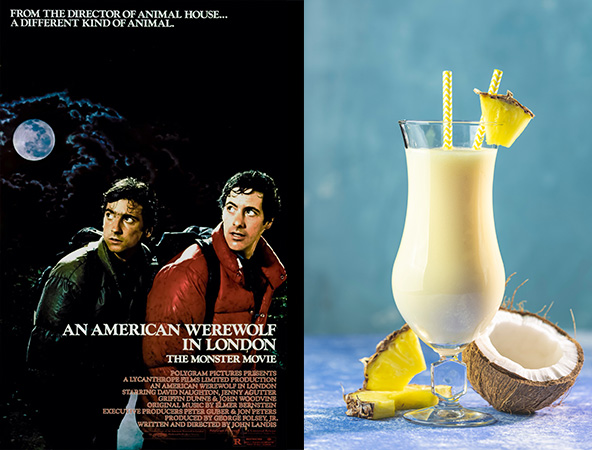 The Piña Colada and An American Werewolf in London are the perfect scary movie and cocktail pairing. 