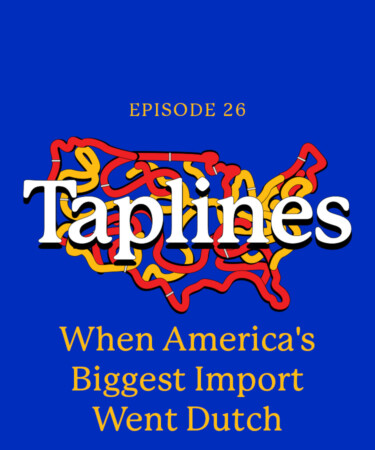 Taplines: When America’s Biggest Import Went Dutch
