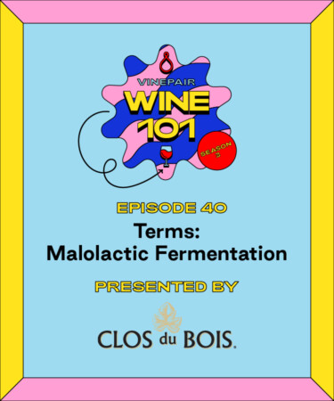 Wine 101: Terms: Malolactic Fermentation