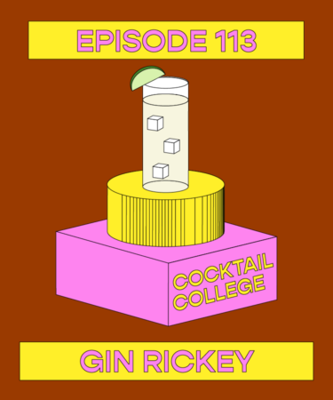 The Cocktail College Podcast: The Gin Rickey