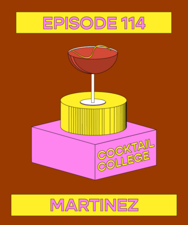 The Cocktail College Podcast: Martinez