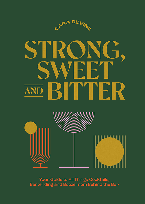 Strong, Sweet and Bitter: Your Guide to All Things Cocktails, Bartending and Booze from Behind the Bar is one of the best booze books to gift this year. 