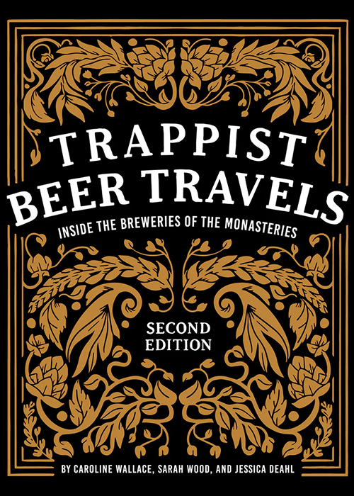 Trappist Beer Travels, Second Edition: Inside the Breweries of the Monasteries is one of the best booze books to gift this year. 