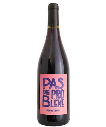 Pas de Problème Pinot Noir is one of the best bang for your buck Pinot Noirs, according to sommeliers. 