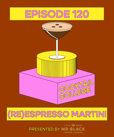 The Cocktail College Podcast: The (Re)Espresso Martini