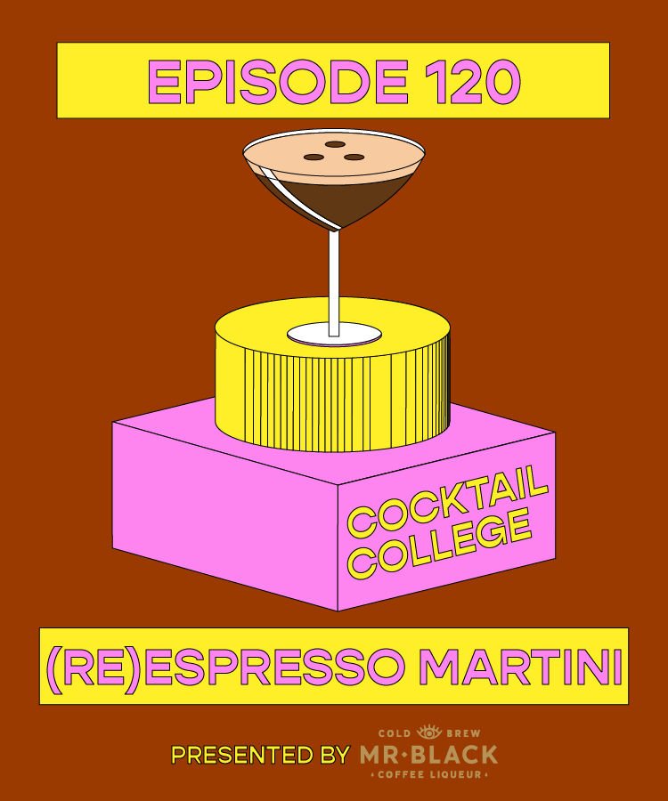 The Cocktail College Podcast: The (Re)Espresso Martini
