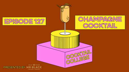 The Cocktail College Podcast: The Champagne Cocktail