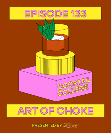 The Cocktail College Podcast: The Art of Choke