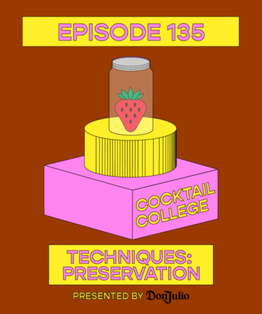The Cocktail College Podcast: Techniques: Preservation