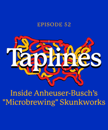 Taplines: Inside Anheuser-Busch’s ‘Microbrewing’ Skunkworks