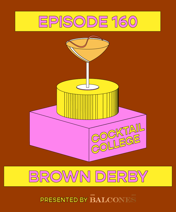 The Cocktail College Podcast: The Brown Derby