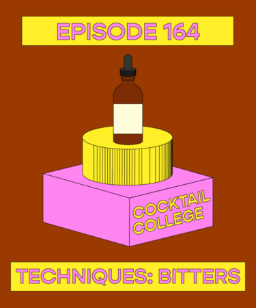 The Cocktail College Podcast: Techniques: Bitters (Re-Run)