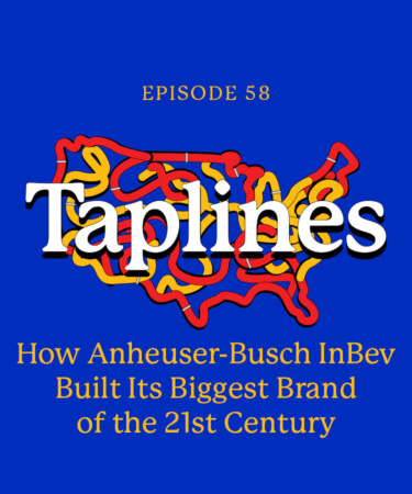 Taplines: How Anheuser-Busch InBev Built Its Biggest Brand of the 21st Century