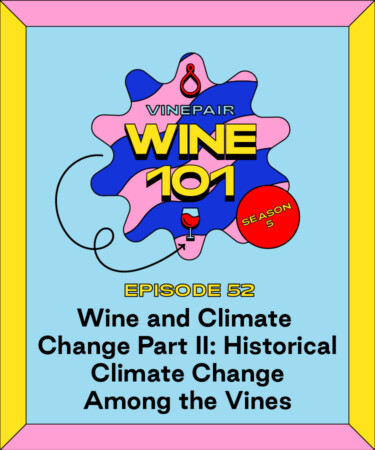 Wine 101: Wine and Climate Change Part II: Historical Climate Change Among the Vines