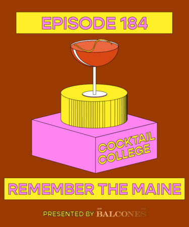 The Cocktail College Podcast: Remember the Maine