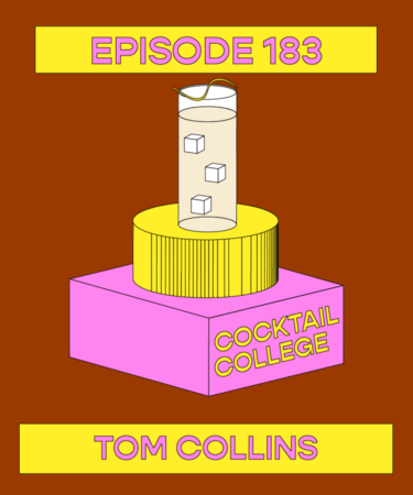 The Cocktail College Podcast: The Tom Collins