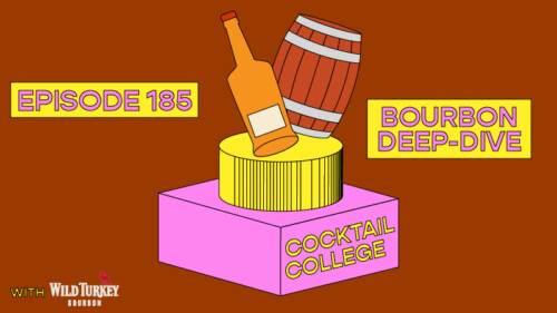 The Cocktail College Podcast: Bourbon Deep-Dive With Wild Turkey