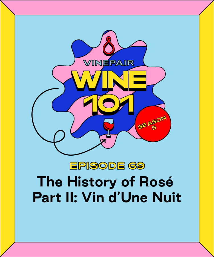 Wine 101: The History of Rosé Part II: Vin d’Une Nuit
