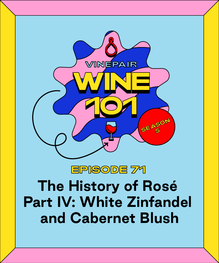 Wine 101: The History of Rosé Part IV: White Zinfandel and Cabernet Blush