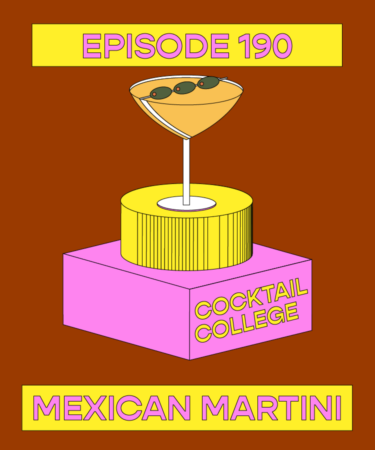 The Cocktail College Podcast: The Mexican Martini