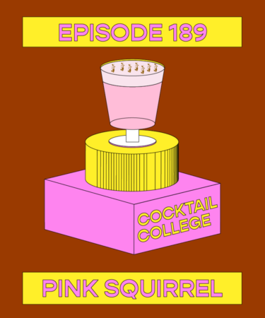 The Cocktail College Podcast: The Pink Squirrel