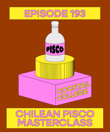 The Cocktail College Podcast: Chilean Pisco Masterclass