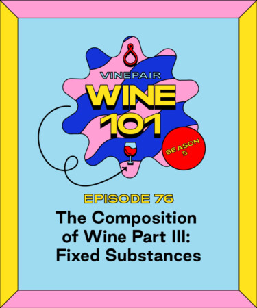 Wine 101: The Composition of Wine Part III: Fixed Substances