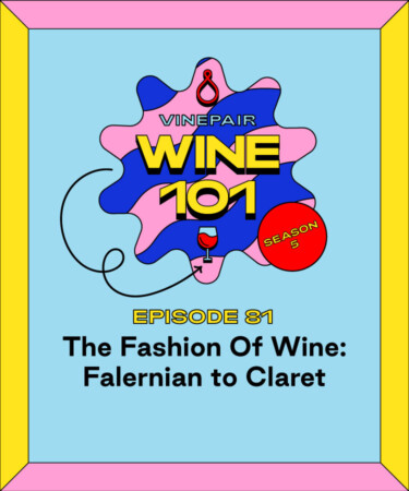 Wine 101: The Fashion of Wine: Falernian to Claret