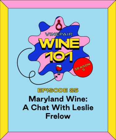 Wine 101: Maryland Wine: A Chat With Leslie Frelow