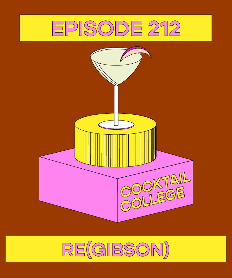 The Cocktail College Podcast: The (Re)Gibson