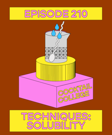 The Cocktail College Podcast: Techniques: Solubility