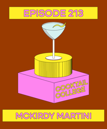 The Cocktail College Podcast: The McKirdy Martini