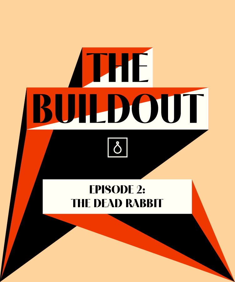 The Buildout Podcast: The Dead Rabbit