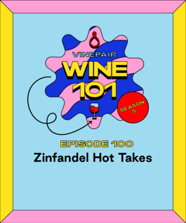 Wine 101: Zinfandel Hot Takes