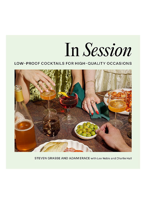 In Session: Low-Proof Cocktail for High-Quality Occasions is one of the best booze books for 2025. 