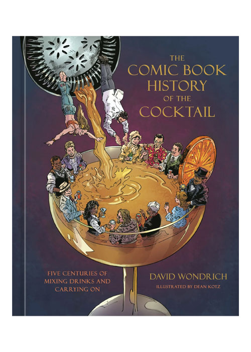 The Comic Book History of the Cocktail: Five Centuries of Mixing Drinks and Carrying On is one of the best booze books for 2025. 