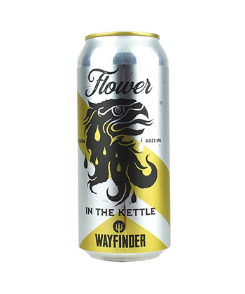 Wayfinder Beer Flower in the Kettle is one of the most underrated hazy IPAs, according to brewers.
