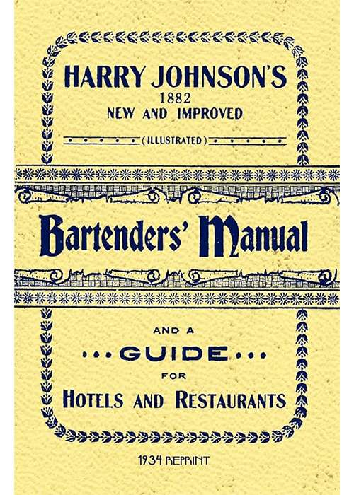 “Harry Johnson’s Bartender’s Manual and a Guide for Hotels and Restaurants” is an essential cocktail book every bartender should know.