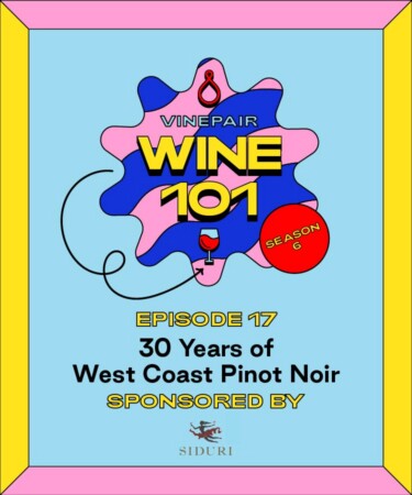 Wine 101: 30 Years of West Coast Pinot Noir